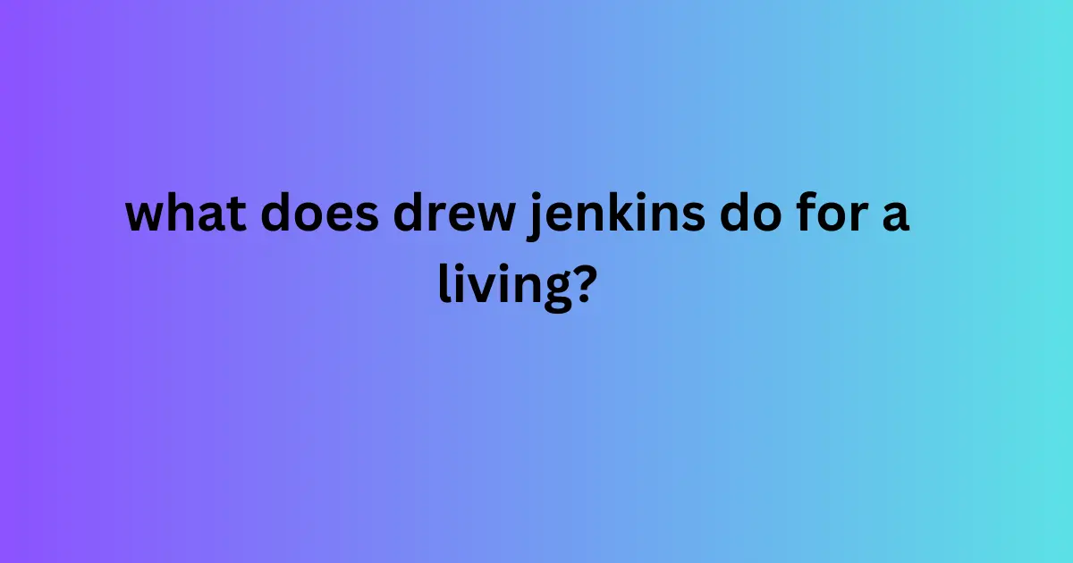 what does drew jenkins do for a living